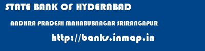 STATE BANK OF HYDERABAD  ANDHRA PRADESH MAHABUBNAGAR SRIRANGAPUR   banks information 
